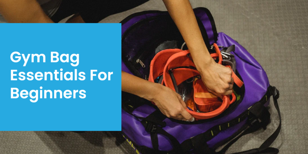 Gym Bag Essentials for Beginners: Must-Have Workout Gear