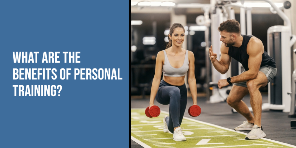 What are the Benefits of Personal Training?