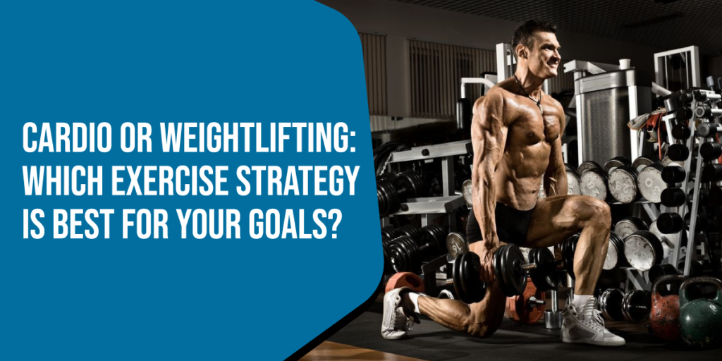 Cardio or Weightlifting: Which Exercise Strategy Is Best for Your Goals?